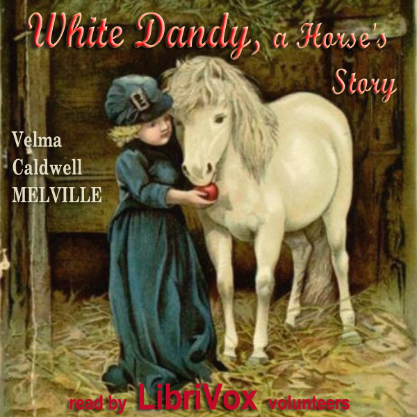 Audiobook White Dandy: A Horse's Story