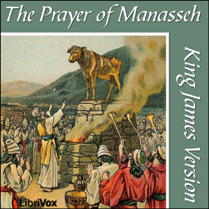 Аудіокнига Bible (KJV) Apocrypha/Deuterocanon: Prayer of Manasseh