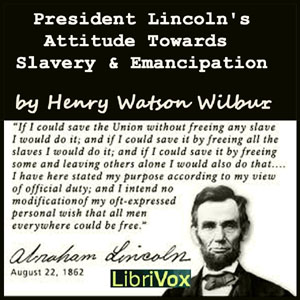 Аудіокнига President Lincoln's Attitude Towards Slavery and Emancipation