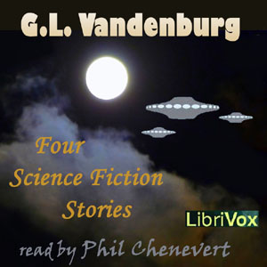 Аудіокнига Four Science Fiction Stories by G.L.Vandenburg