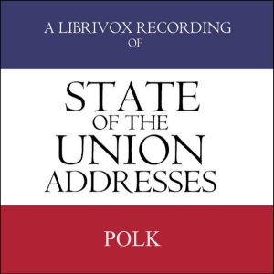 Audiobook State of the Union Addresses by United States Presidents (1845 - 1848)