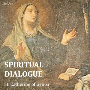 Аудіокнига Spiritual Dialogue Between the Soul, the Body, Self-Love, the Spirit, Humanity, and the Lord God