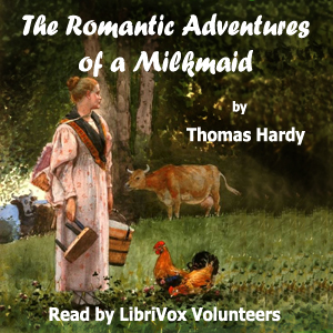 Аудіокнига The Romantic Adventures of a Milkmaid