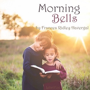 Audiobook Morning Bells; Or, Waking Thoughts for Little Ones