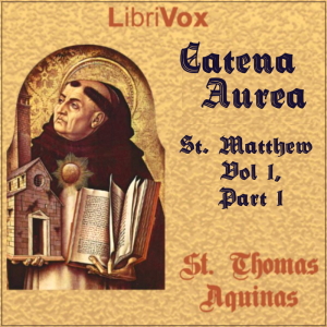 Audiobook Catena Aurea, St. Matthew - Vol 1, Part 1