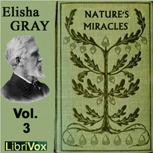 Audiobook Nature's Miracles Volume 3: Electricity and Magnetism