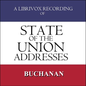 Аудіокнига State of the Union Addresses by United States Presidents (1857 - 1860)