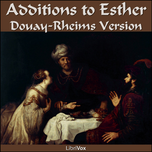Аудіокнига Bible (DRV) Apocrypha/Deuterocanon: Additions to Esther