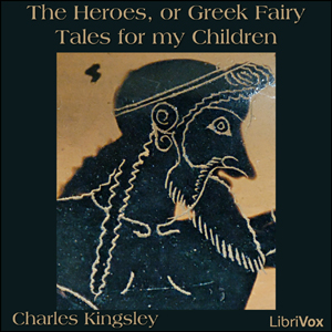 Аудіокнига The Heroes, or Greek Fairy Tales for my Children