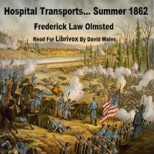Аудіокнига Hospital Transports; A Memoir Of The Embarkation Of The Sick And Wounded From The Peninsula Of Virginia In The Summer Of 1862