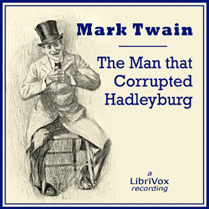 Audiobook The Man That Corrupted Hadleyburg