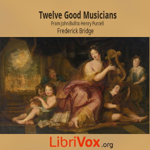 Audiobook Twelve Good Musicians: From John Bull to Henry Purcell