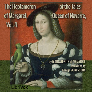 Аудіокнига The Heptameron of the Tales of Margaret, Queen of Navarre, Volume 4