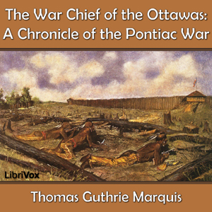 Audiobook Chronicles of Canada Volume 15 - The War Chief of the Ottawas: A Chronicle of the Pontiac War