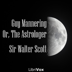 Audiobook Guy Mannering, or, The Astrologer