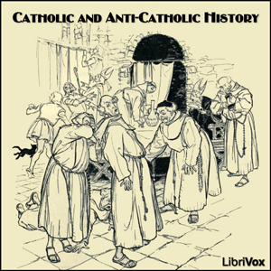 Аудіокнига Catholic and Anti-Catholic History