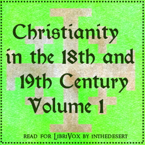 Аудіокнига Christianity in the 18th and 19th Century, Volume 1