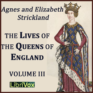 Аудіокнига The Lives of the Queens of England Volume 3