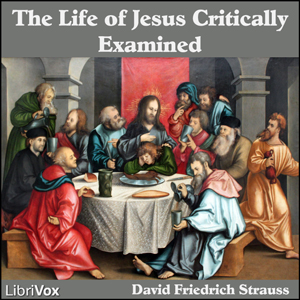 Аудіокнига The Life of Jesus Critically Examined