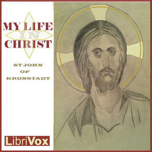 Аудіокнига My Life in Christ: Extracts from the Diary of Saint John of Kronstadt