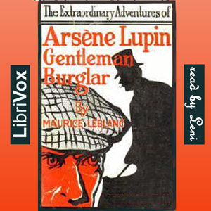 Audiobook The Extraordinary Adventures of Arsène Lupin, Gentleman-Burglar (version 2)