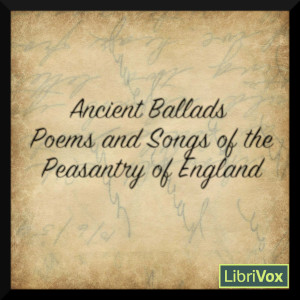 Audiobook Ancient Poems, Ballads, and Songs of the Peasantry of England