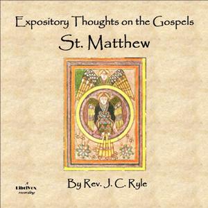 Audiobook Expository Thoughts on the Gospels - St. Matthew