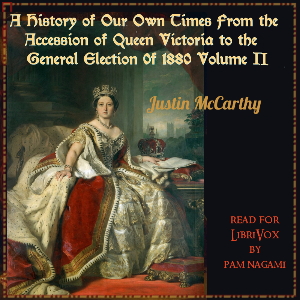 Audiobook A History of Our Own Times From the Accession of Queen Victoria to the General Election of 1880, Volume II