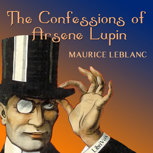 Аудіокнига The Confessions of Arsene Lupin
