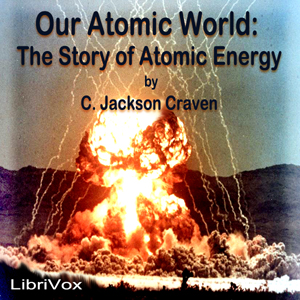 Аудіокнига Our Atomic World: The Story of Atomic Energy