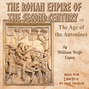 Аудіокнига The Roman Empire of the Second Century: Or, The Age of the Antonines