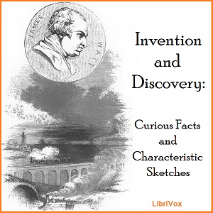 Аудіокнига Invention And Discovery: Curious Facts And Characteristic Sketches