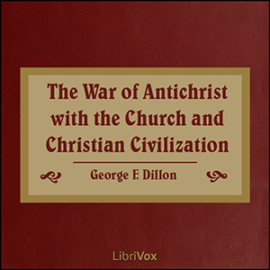 Аудіокнига The War of Antichrist with the Church and Christian Civilization