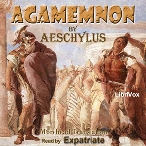 Audiobook Agamemnon (Morshead Translation)