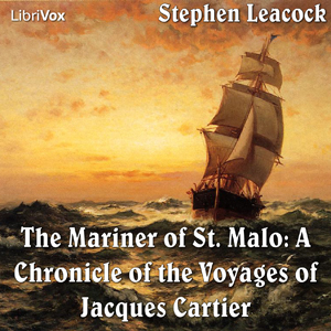 Audiobook Chronicles of Canada Volume 02 - Mariner of St. Malo: A Chronicle of the Voyages of Jacques Cartier