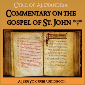 Audiobook Commentary on the Gospel of John, Book 7
