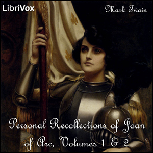Audiobook Personal Recollections of Joan of Arc, Volumes 1 & 2