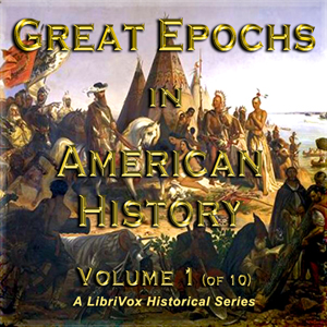 Аудіокнига Great Epochs in American History, Volume I