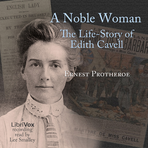 Audiobook A Noble Woman The Life-Story of Edith Cavell