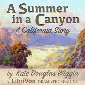 Аудіокнига A Summer in a Canyon: A California Story (Dramatic Reading)
