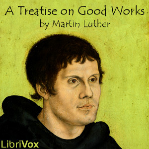 Audiobook A Treatise on Good Works