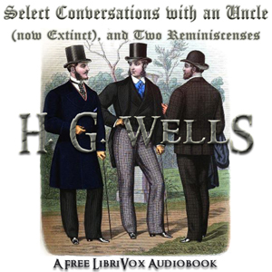 Audiobook Select Conversations with an Uncle (Now Extinct) and Two Other Reminiscences
