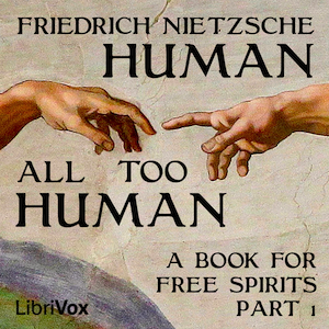 Audiobook Human, All Too Human: A Book For Free Spirits, Part I