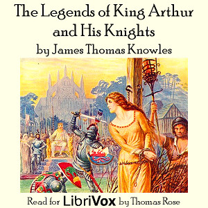 Аудіокнига The Legends of King Arthur and His Knights