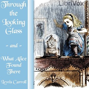 Audiobook Through the Looking-Glass (version 5 dramatic reading)