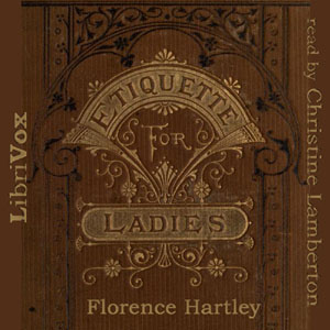 Audiobook The Ladies' Book of Etiquette, and Manual of Politeness