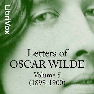 Audiobook Letters of Oscar Wilde, Volume 5 (1898-1900)