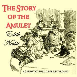 Аудіокнига The Story of the Amulet (version 3 dramatic reading)