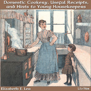 Аудіокнига Domestic Cookery, Useful Receipts, and Hints to Young Housekeepers