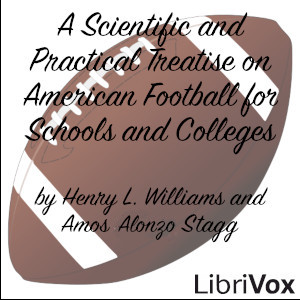 Аудіокнига A Scientific and Practical Treatise on American Football for Schools and Colleges